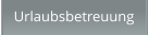 Urlaubsbetreuung